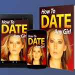 How to Date Any Girl Ebook Review: Top Dating Guide for Men